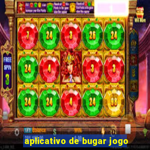 aplicativo de bugar jogo